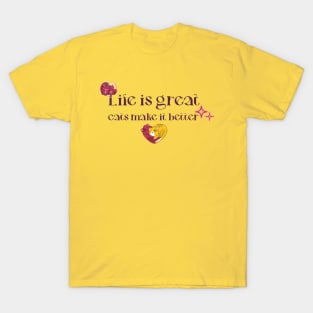 Cats are great for our lives T-Shirt